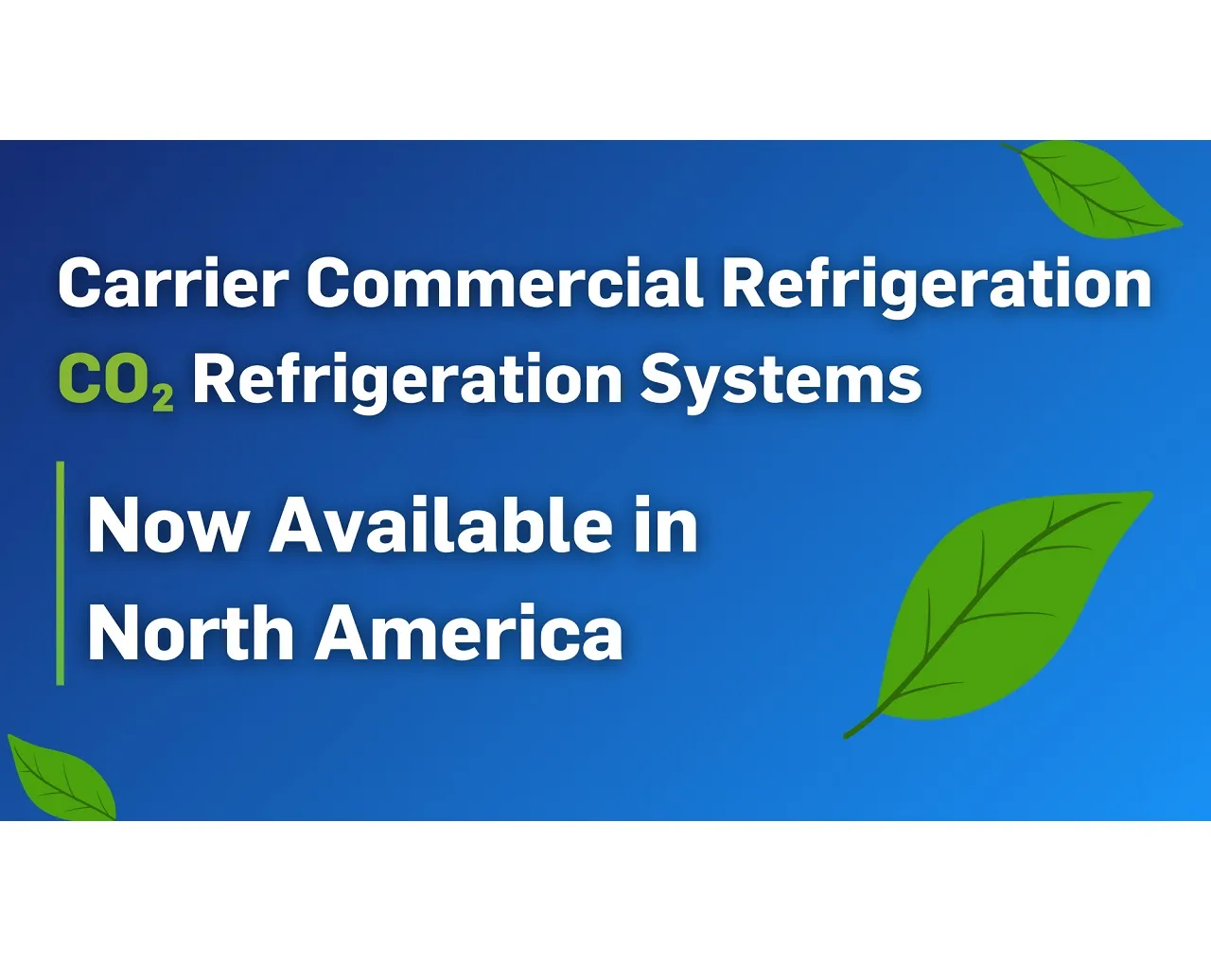 Carrier Commercial Refrigeration Sustainable CO2 Refrigeration Systems ...