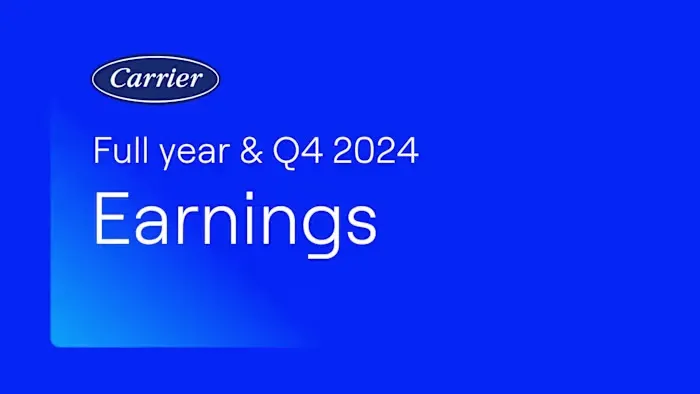 Carrier Reports Strong Growth in 2024, Provides Optimistic 2025 Outlook