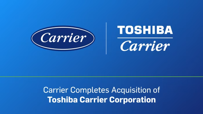 Carrier Completes Acquisition of Toshiba's Global Residential and Light Commercial HVAC Business