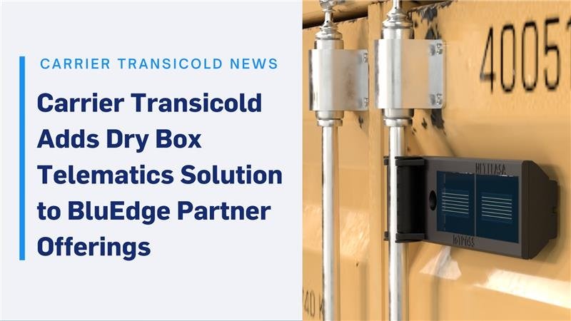 Carrier Transicold and Net Feasa Launch IoTPASS for Dry Containers