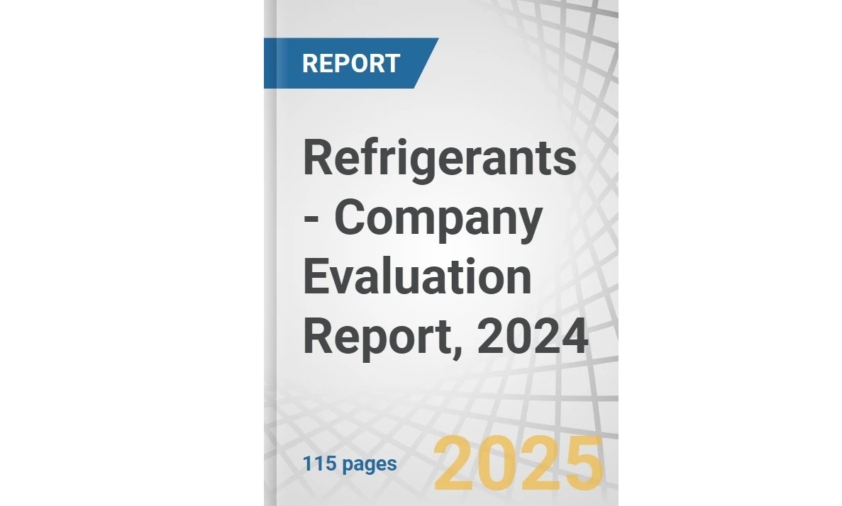 Global Refrigerants Market Assessed in 2025 Industry Evaluation Report