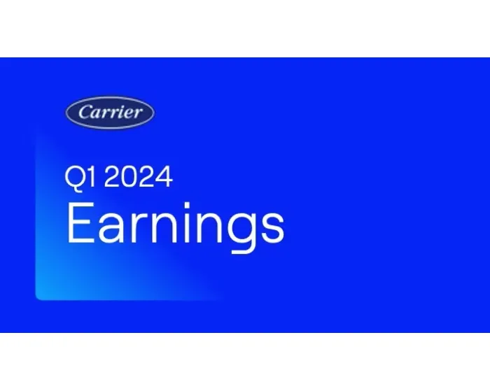 Carrier Reports Strong First Quarter 2024 Results
