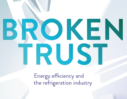 Broken Trust – Energy Efficiency and the Refrigeration Industry