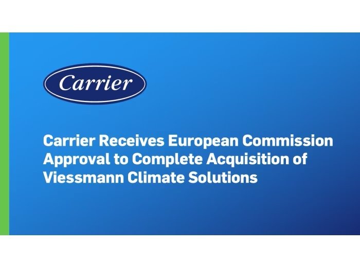 Carrier Receives European Commission Approval to Complete Acquisition of Viessmann Climate Solutions