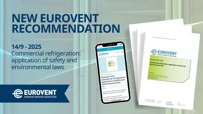 Eurovent issues new guidance on safety and environmental rules for refrigeration