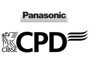 Interactive, Online Accredited CIBSE CPDs now available from Panasonic
