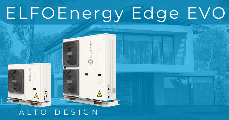Clivet presented new series heat pumps ELFOEnergy Edge EVO with R32 refrigerant