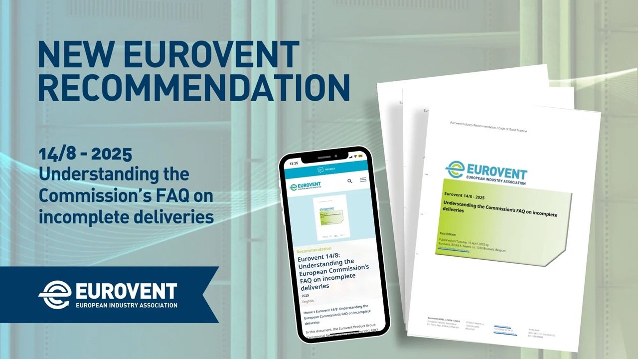 Eurovent publishes new guidance on incomplete product deliveries under EU rules