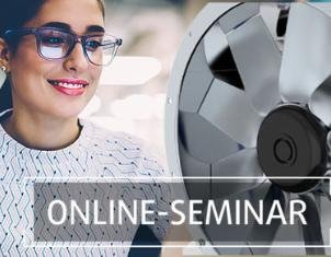 Online-Seminar “Fans Technology – Correct installation of fans and accessories”
