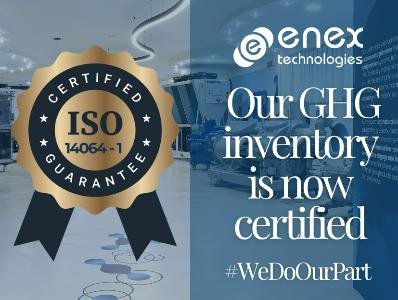 Enex Technologies Achieves ISO 14064 Certification for Carbon Footprint Reporting