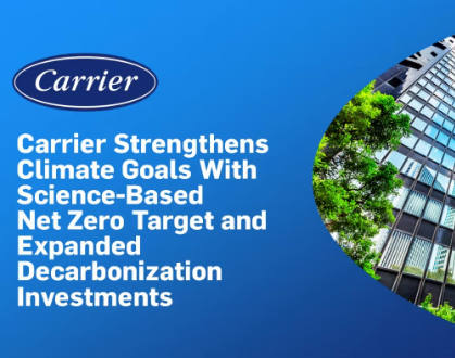 Carrier Strengthens Climate Goals with a Science-Based Net Zero Target and Expanded Decarbonization Investments