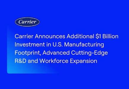 Carrier to invest $1 billion in U.S. manufacturing and workforce
