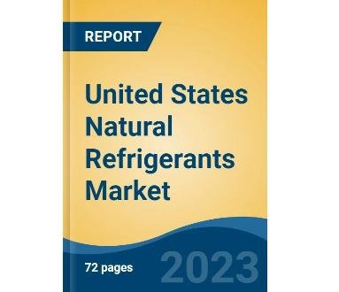 US Natural Refrigerants Market Set to Reach $316.21M by 2028, with a Steady CAGR of 2.28%